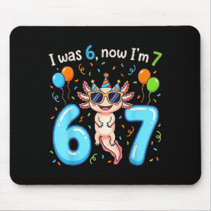 I was 6 now i'm 7 girl boy kids axolotl birthday mouse pad