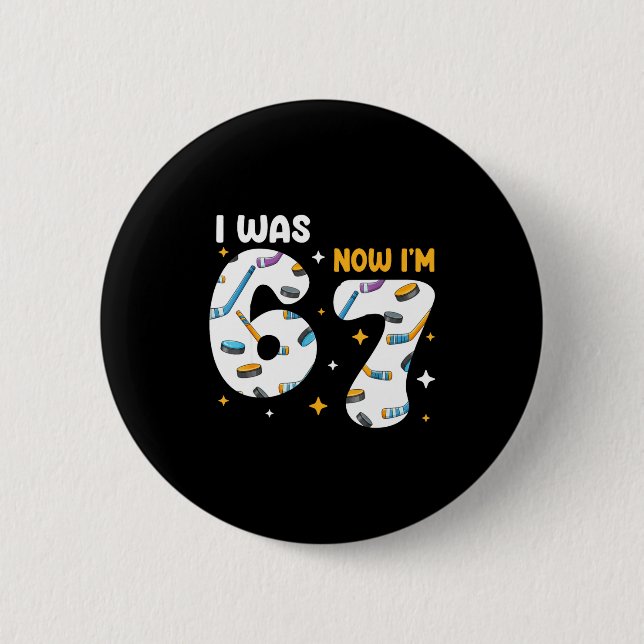 I Was 6 Now Im 7 Hockey Birthday  Button (Front)