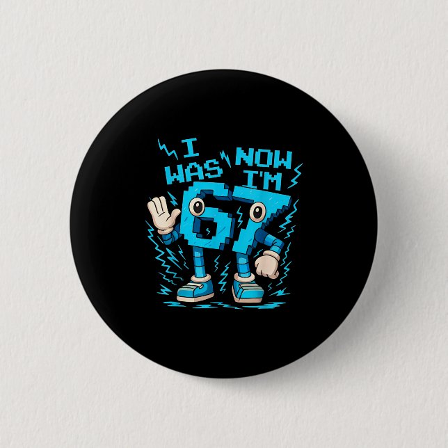 I Was 6 Now I'm 7 Six Seven Brainrot 7 Years Old B Button (Front)