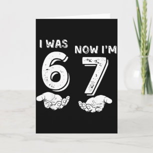 I Was 6 Now I'm 7 Six Seven Meme With Hands 7th Bi Card