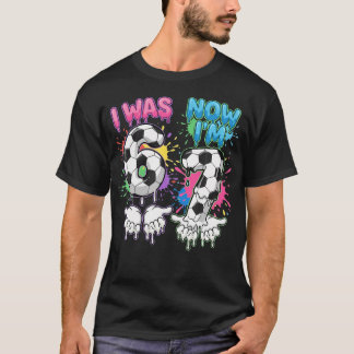 I Was 6 Now I'M 7 Soccer Drip 67 Birthday Boy 7Th T-Shirt