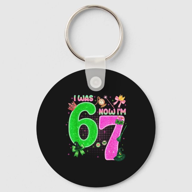I Was 6 Now I'm 7 Year Old Birthday Witch Nk &amp; Keychain (Front)