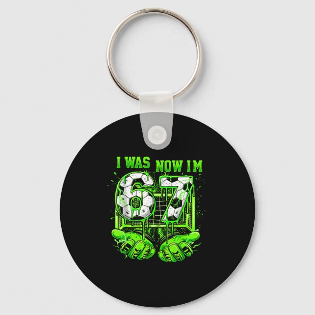 I Was 6 Now Im 7 Year Old Soccer Funny 7th Birthda Keychain (Front)