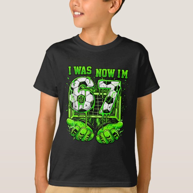 I Was 6 Now Im 7 Year Old Soccer Funny 7th Birthda T-Shirt (Front)