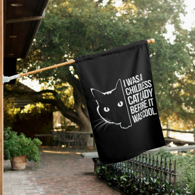 I Was a Childless Cat Lady Before It Was Cool  House Flag (In SItu)