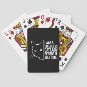 I Was a Childless Cat Lady Before It Was Cool Poker Cards