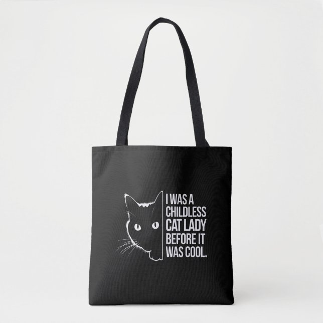 I Was a Childless Cat Lady Before It Was Cool  Tote Bag (Front)