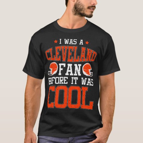 I was a cleveland fan before it was cool T_Shirt 