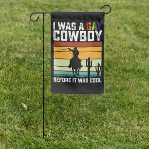 I Was A Gay Cowboy Before It Was Cool LGBT Garden Flag
