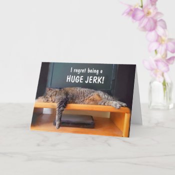 I Was A Jerk Apology  Card by Therupieshop at Zazzle