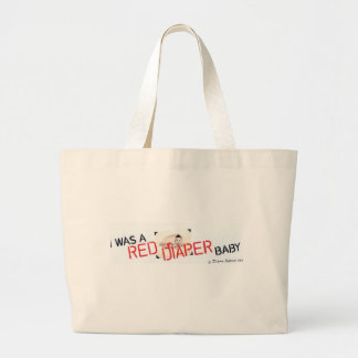 I Was a Red Diaper Baby Large Tote Bag