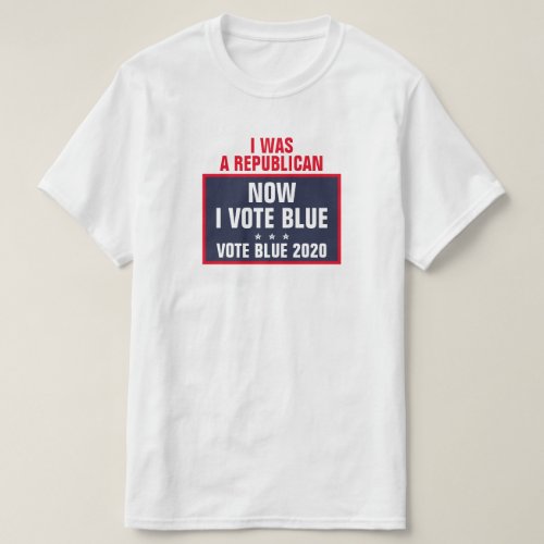 I was a Republican Now I Vote Blue 2020 Election T_Shirt