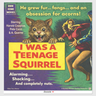 I Was a Teenage Squirrel Parody Sticker