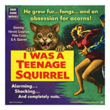 I was a teenage squirrel