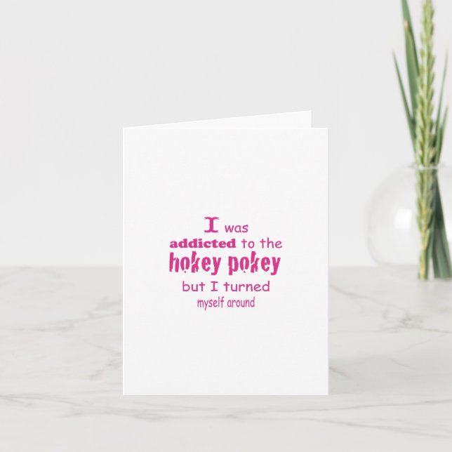 I was Addicted to the Hokey Pokey Typography Quote Card (Front)