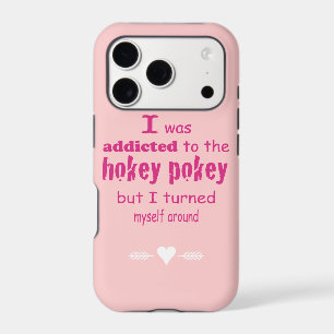 I was Addicted to the Hokey Pokey Typography Quote iPhone 17 Pro Case