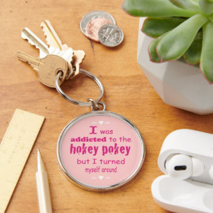 I was Addicted to the Hokey Pokey Typography Quote Keychain