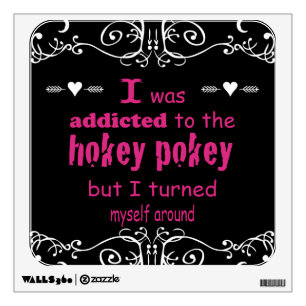 I was Addicted to the Hokey Pokey Typography Quote Wall Decal