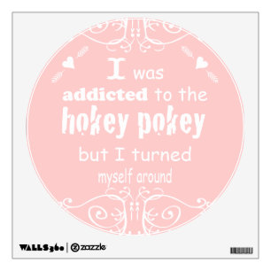 I was Addicted to the Hokey Pokey Typography Quote Wall Sticker