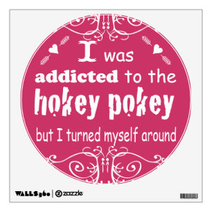 I was Addicted to the Hokey Pokey Typography Quote Wall Sticker