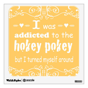I was Addicted to the Hokey Pokey Typography Quote Wall Sticker