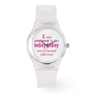 I was Addicted to the Hokey Pokey Typography Quote Watch