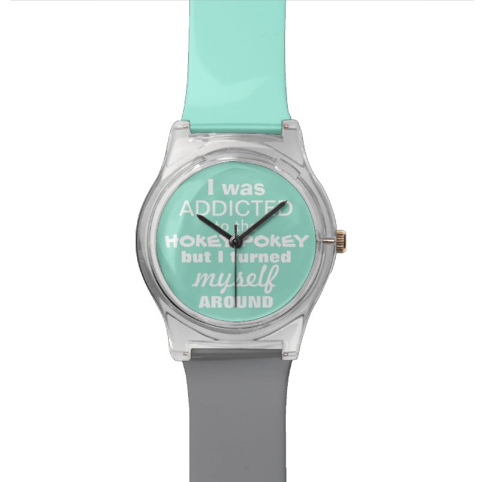 I was Addicted to the Hokey Pokey Wristwatch