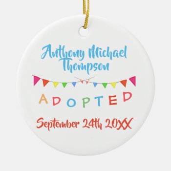 I Was Adopted Banners Custom Name-date Ceramic Ornament by TheFosterMom at Zazzle