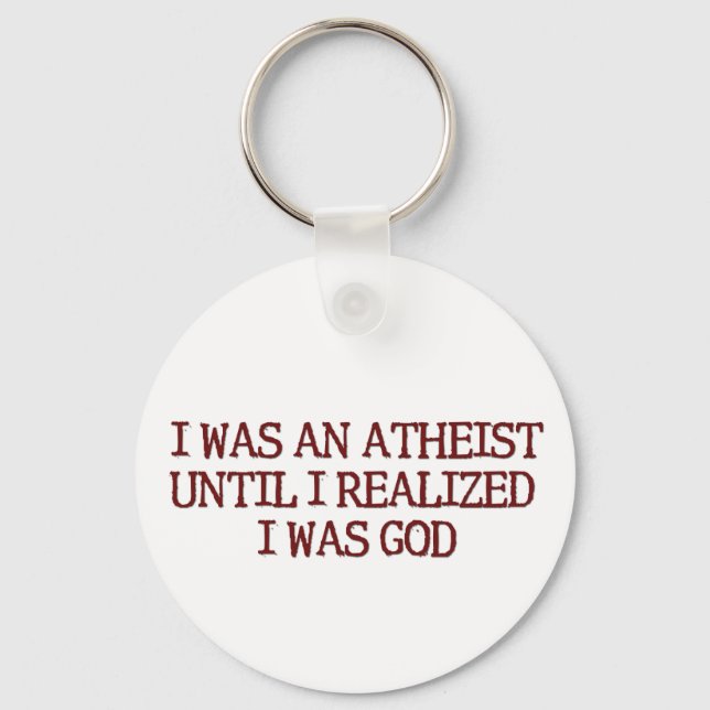 I Was An Atheist Keychain (Front)
