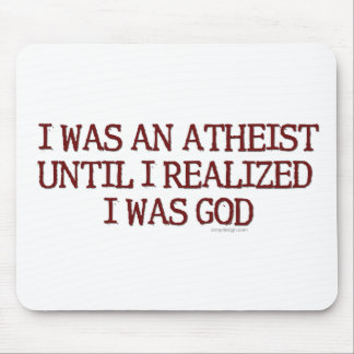 I Was An Atheist Mouse Pad