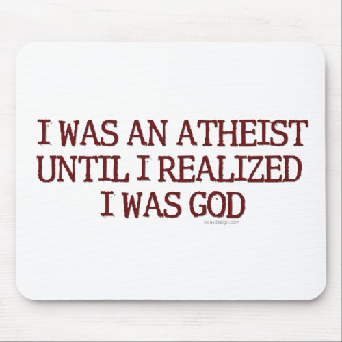 I Was An Atheist Mouse Pad