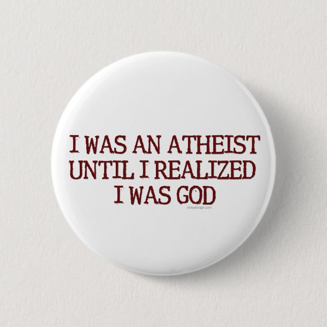 I Was An Atheist Pinback Button (Front)