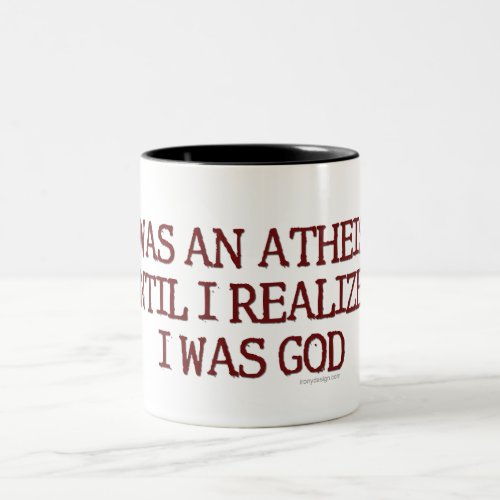 I Was An Atheist Two_Tone Coffee Mug