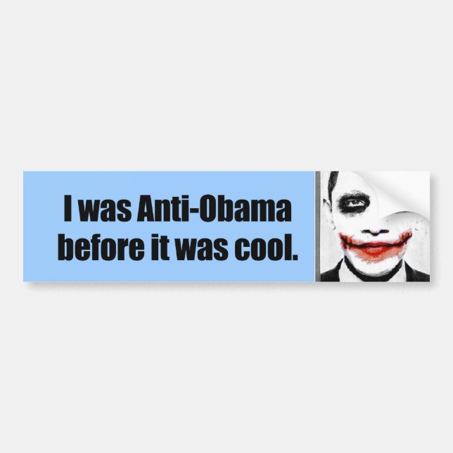 I was Anti-Obama before it was cool Bumper Sticker (Front)