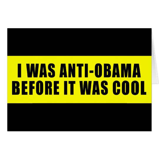 I Was Anti Obama Before It Was Cool Card