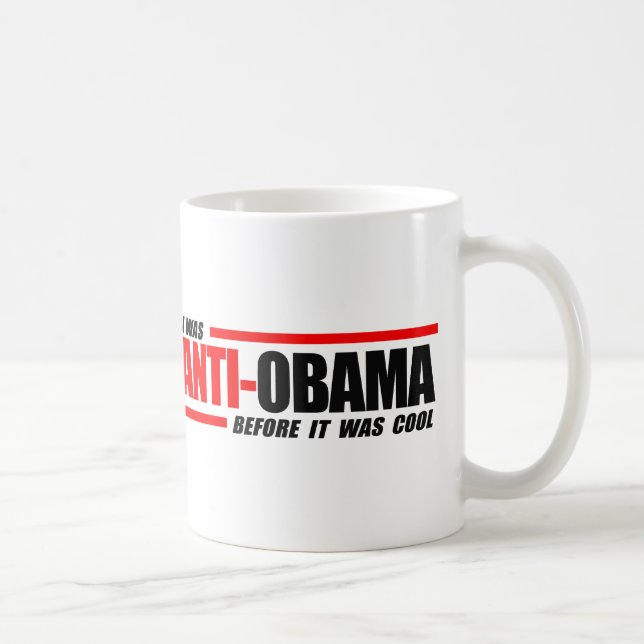 I was Anti-Obama before it was cool Coffee Mug (Right)
