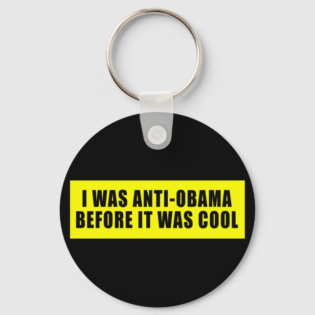I Was Anti Obama Before It Was Cool Keychain (Front)