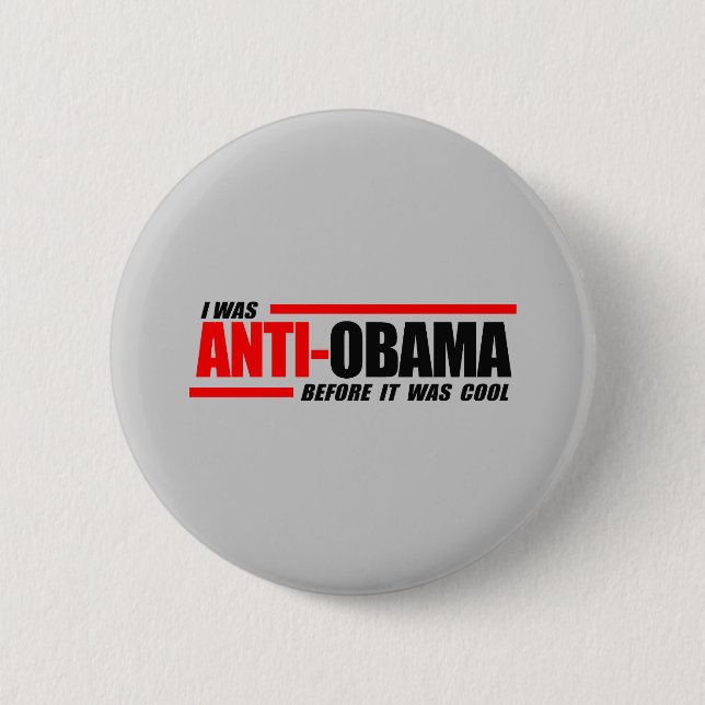 I was Anti-Obama before it was cool Pinback Button (Front)