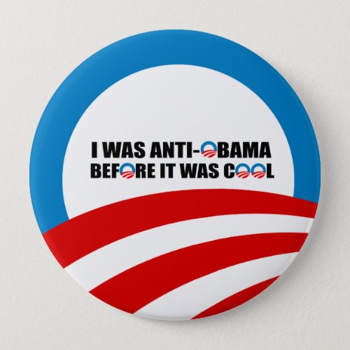 I WAS ANTI_OBAMA BEFORE IT WAS COOL PINBACK BUTTON