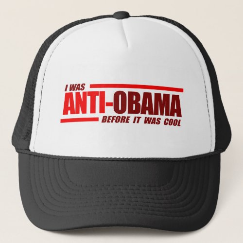 I was Anti_Obama before it was cool Red Trucker Hat