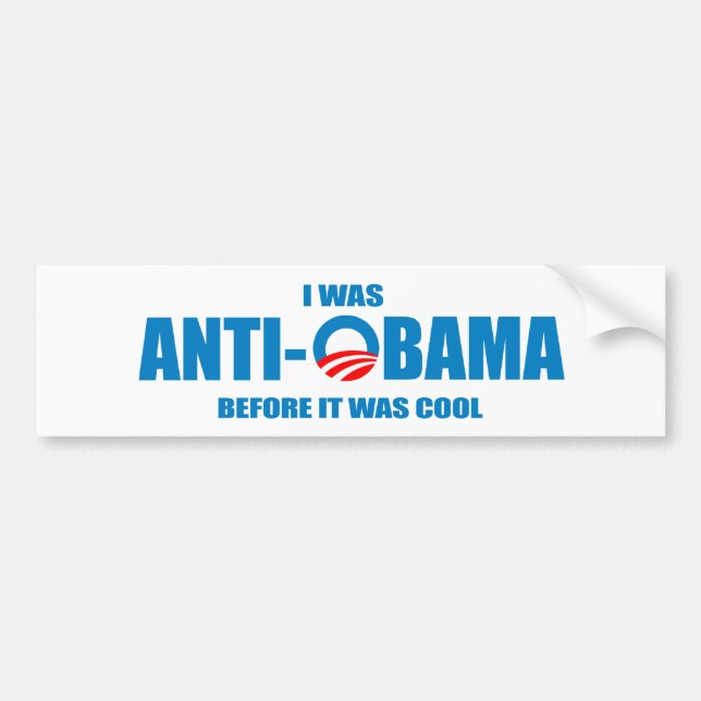 I was Anti-Obama before it was cool T-shirt Bumper Sticker (Front)
