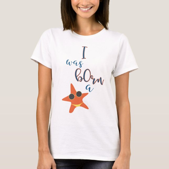 i was born a starfish T-Shirt (Front)