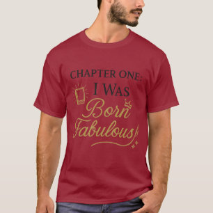 I Was Born Fabulous Elegant Literary T-Shirt
