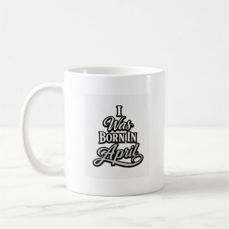 I Was Born In April Vintage Typography Tee Coffee Mug