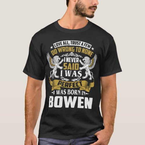 I Was Born In BOWEN Family Name T_Shirt