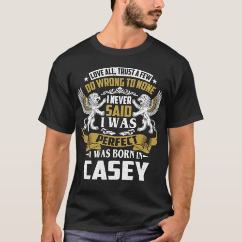 I Was Born In CASEY Family Name T_Shirt