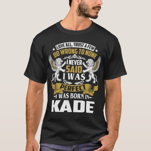 I Was Born In KADE Family Name T_Shirt