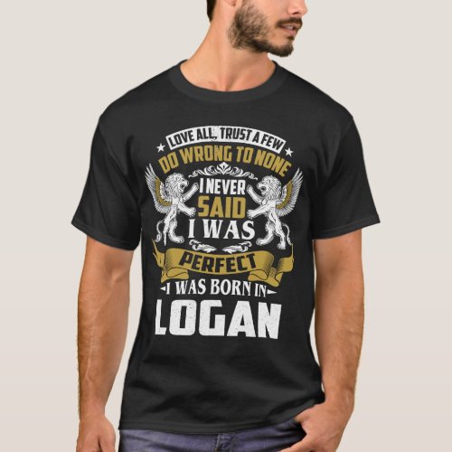 I Was Born In LOGAN Family Name T_Shirt