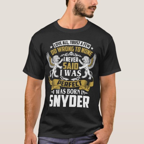 I Was Born In SNYDER Family Name T_Shirt