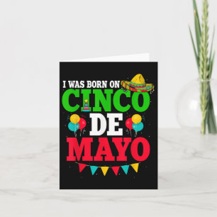 I Was Born On Cinco De Mayo Fiesta Birthday  Card